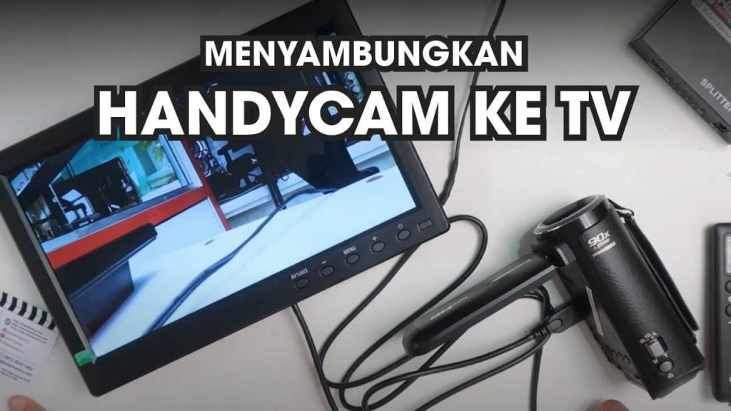 Cara Menyambungkan Kamera ke TV Monitor Proyektor