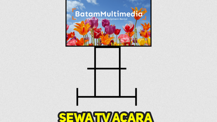 Sewa TV Untuk Acara di Batam, Kepulauan Riau