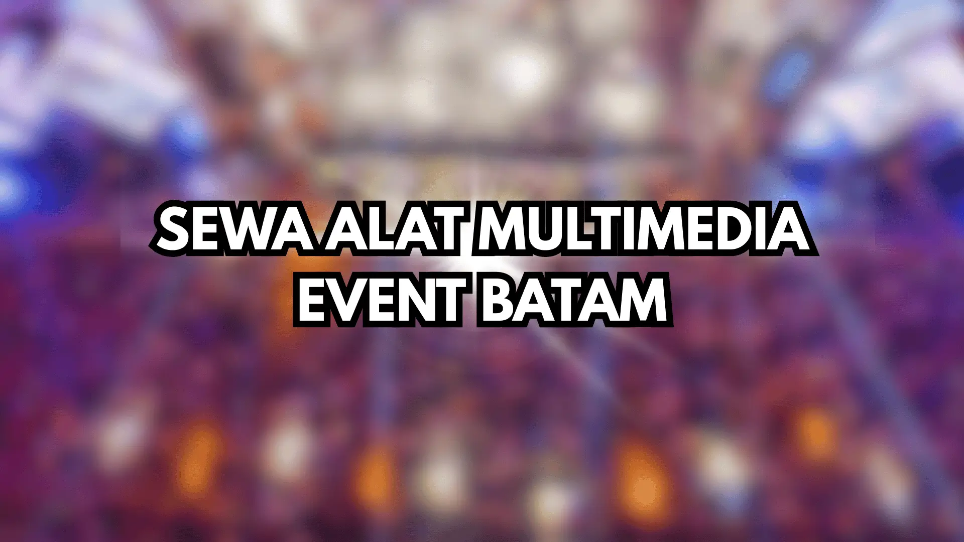 Sewa Perlengkapan Alat Multimedia Live Streaming Event di Batam